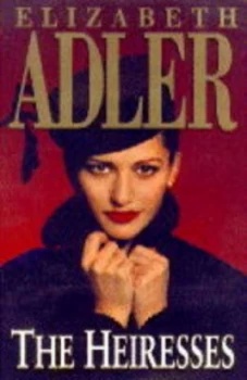 Image of The Heiresses by Elizabeth Adler Hardback