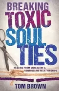 Image of breaking toxic soul ties healing from unhealthy and controlling relationshi