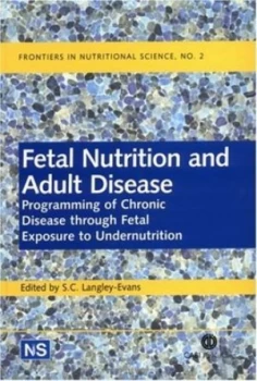 Image of Fetal Nutrition and Adult Disease by Simon Langley-Evans Hardback