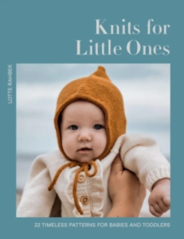 Image of Knits for Little Ones : 22 Timeless Patterns for Babies and Toddlers Hardback