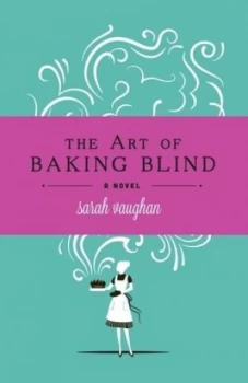 Image of The Art of Baking Blind by Sarah Vaughan Paperback