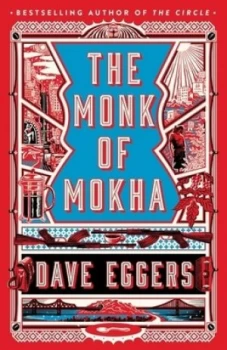 Image of The Monk of Mokha by Dave Eggers Hardback