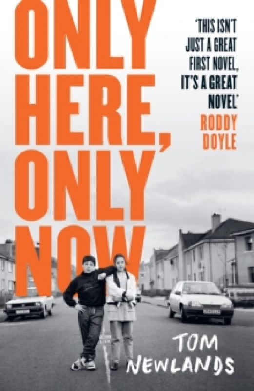 Image of Only Here, Only Now : The funny, moving and original debut from award-winning author Tom Newlands Hardback