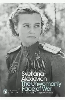 Image of The Unwomanly Face of War by Svetlana Alexievich