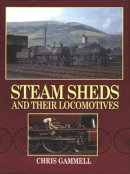 Image of Steam Sheds and Their Locomotives Hardback
