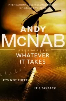Image of Whatever It Takes : The thrilling new novel from bestseller Andy McNab