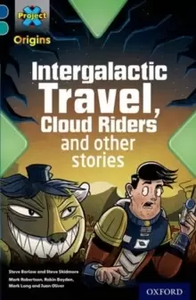 Image of Project X Origins: Dark Blue Book Band, Oxford Level 16: Space: Intergalactic Travel, Cloud Riders and other space adventures
