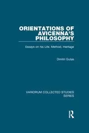 Image of Orientations of Avicenna's Philosophy Essays on his Life Method Heritage