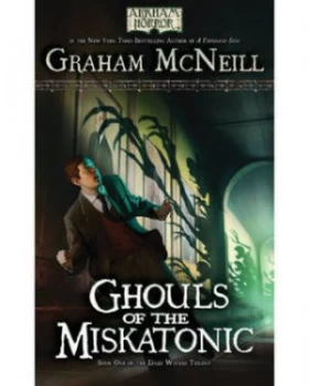 Image of Ghouls of the Miskatonic by Graham Mcneill Book