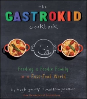 Image of The gastrokid cookbook by Hugh Garvey