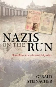 Image of Nazis on the Run by Gerald Steinacher Hardback
