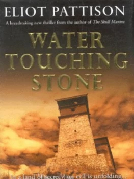 Image of Water Touching Stone by Eliot Pattison Hardback
