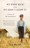 Image of we were rich and we didnt know it a memoir of my irish boyhood