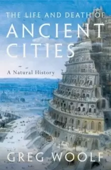 Image of The Life and Death of Ancient Cities : A Natural History