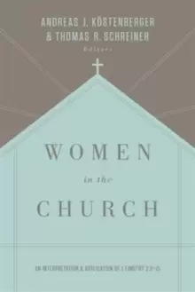 Image of Women in the Church : An Interpretation and Application of 1 Timothy 2:9-15