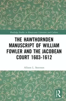 Image of The Hawthornden Manuscripts of William Fowler and the Jacobean Court 16031612