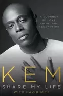 Image of kem share my life a journey of love faith and redemption