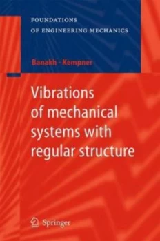 Image of Vibrations of Mechanical Systems with Regular Structure by Ludmilla Banakh Hardback
