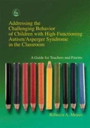 Image of addressing the challenging behavior of children with high functioning autis