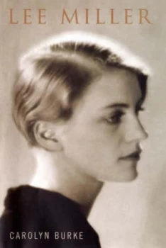 Image of Lee Miller by Carolyn Burke Hardback