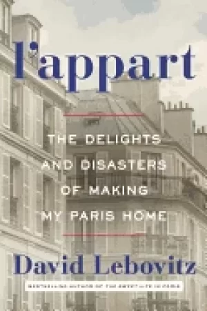 Image of lappart the delights and disasters of making my paris home