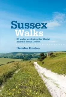 Image of Sussex Walks : 20 Walks Exploring the Weald and the South Downs