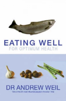 Image of Eating Well for Optimum Health by Andrew Weil Hardback