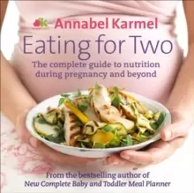 Image of Eating for Two : The complete guide to nutrition during pregnancy and beyond