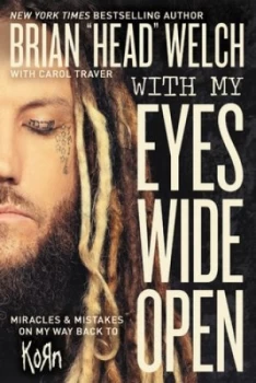 Image of With My Eyes Wide Open by Brian Head Welch Hardback