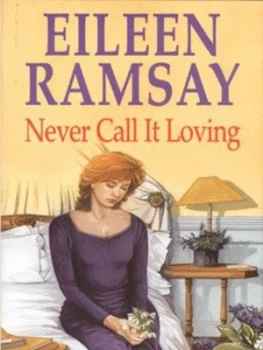 Image of Never Call It Loving by Eileen Ramsay Hardback