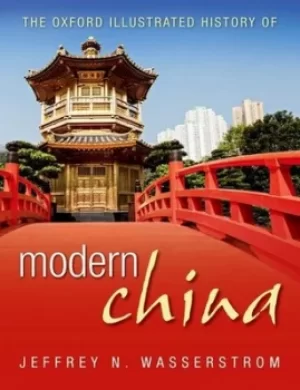 Image of The Oxford illustrated history of modern China by Jeffrey N Wasserstrom