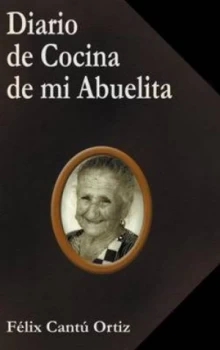 Image of Diario De Cocina De Mi Abuelita by Felix Cantu Ortiz Hardback