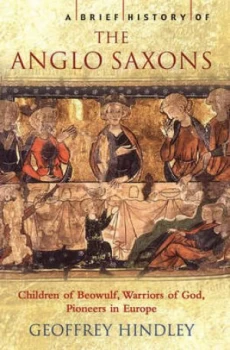 Image of A Brief History of the Anglo-Saxons by Geoffrey Hindley Paperback