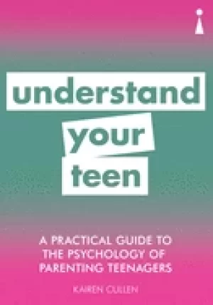Image of practical guide to the psychology of parenting teenagers understand your te