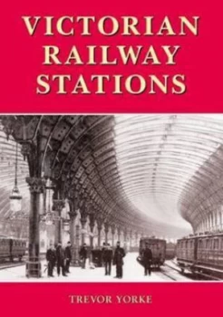 Image of Victorian Railway Stations by Trevor Yorke Paperback