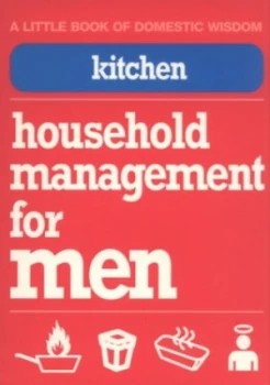 Image of Household Management for Men. Kitchen a Little Book of Domestic Wisdom by Matt Pagett Paperback