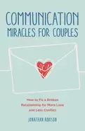 Image of communication miracles for couples how to fix a broken relationship for mor