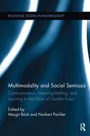Image of Multimodality and Social Semiosis Communication Meaning-Making and Learning in the Work of Gunther Kress