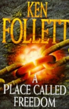 Image of A Place Called Freedom by Ken Follett Hardback