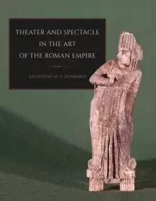 Image of Theater and Spectacle in the Art of the Roman Empire