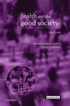 Image of Health and the Good Society by Alan Cribb Hardback