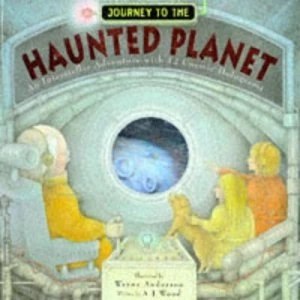 Image of Journey to the Haunted Planet by A. J Wood and Wayne Anderson Hardback