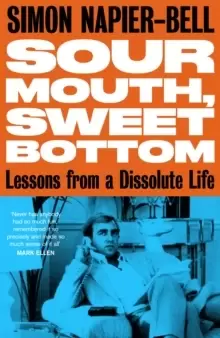 Image of Sour Mouth, Sweet Bottom : Lessons from a Dissolute Life