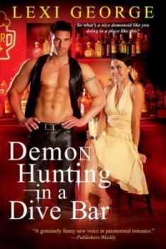 Image of Demon Hunting in a Dive Bar by Lexi George Book
