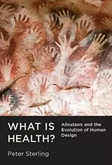 Image of What Is Health? Allostasis and the Evolution of Human Design
