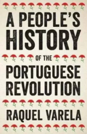 Image of A peoples history of the Portuguese Revolution by Raquel Varela
