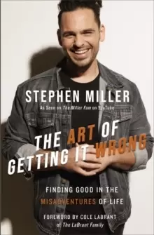 Image of The Art of Getting It Wrong : Finding Good in the Misadventures of Life