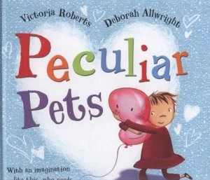 Image of Peculiar Pets by Victoria Roberts Hardback