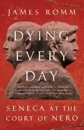 Image of dying every day seneca at the court of nero