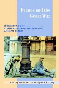 Image of France and the Great War by Leonard V. Smith Paperback